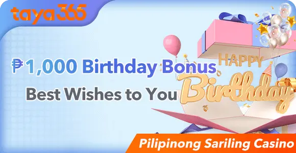 About Us at Taya365, featuring a ₱1,000 Birthday Bonus promotion with gift boxes, balloons, and celebratory decorations designed to reward members on their special day.